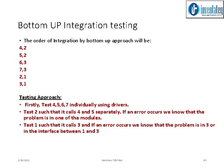 Bottom UP Integration testing • The order of Integration by bottom up approach will