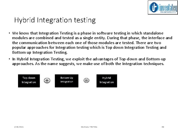 Hybrid Integration testing • We know that Integration Testing is a phase in software