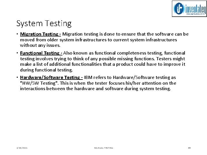 System Testing • Migration Testing - Migration testing is done to ensure that the