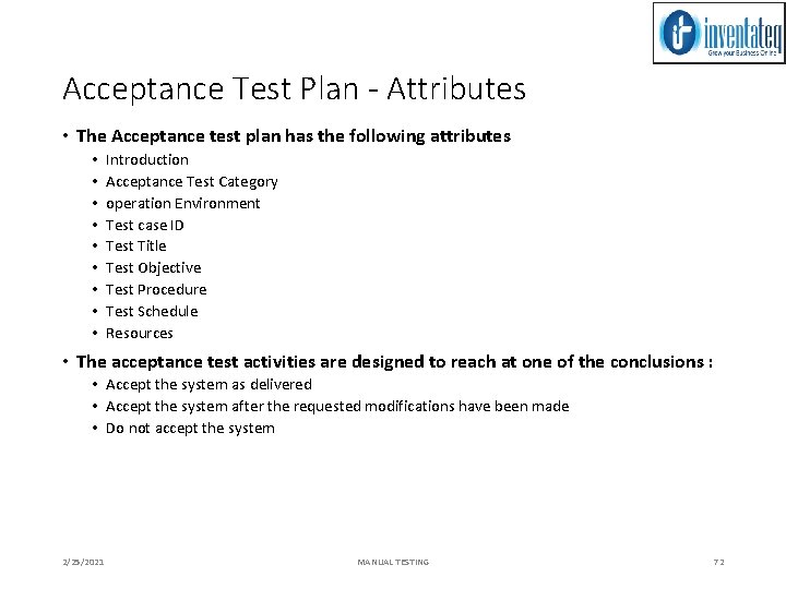 Acceptance Test Plan - Attributes • The Acceptance test plan has the following attributes