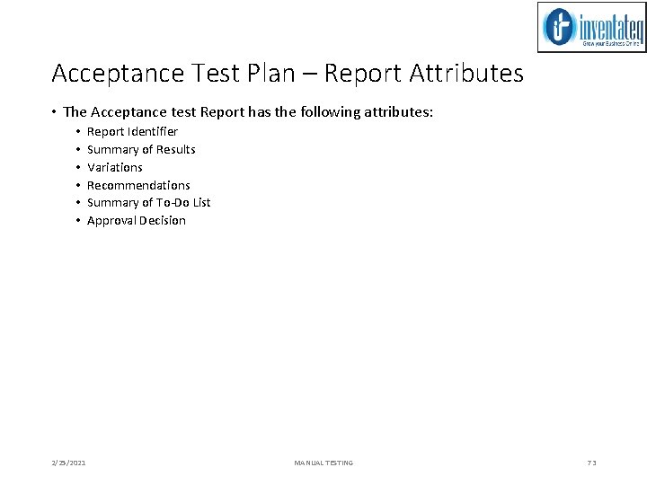 Acceptance Test Plan – Report Attributes • The Acceptance test Report has the following