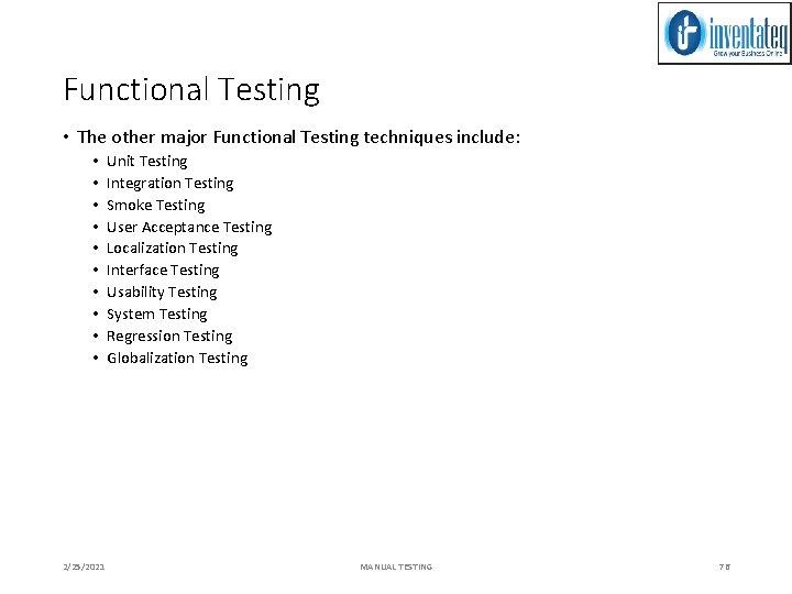 Functional Testing • The other major Functional Testing techniques include: • • • 2/25/2021