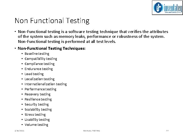 Non Functional Testing • Non-Functional testing is a software testing technique that verifies the