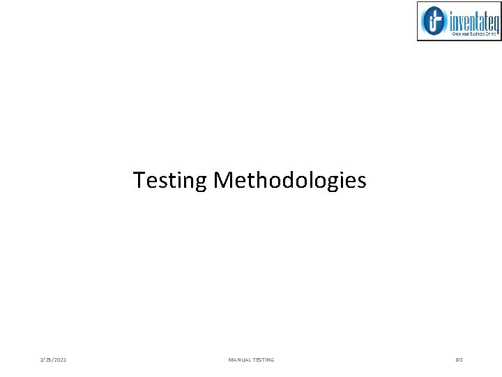 Testing Methodologies 2/25/2021 MANUAL TESTING 80 