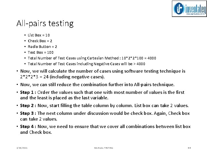 All-pairs testing • • • List Box = 10 Check Box = 2 Radio