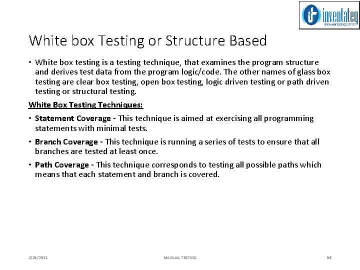 White box Testing or Structure Based • White box testing is a testing technique,