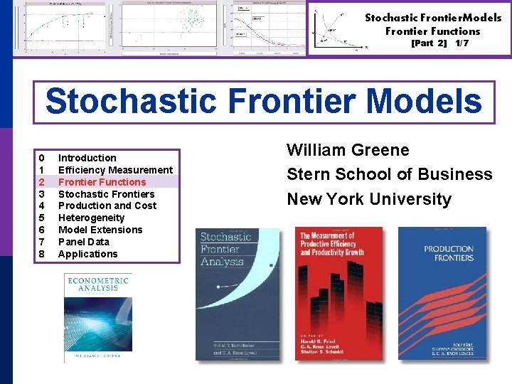 Stochastic Frontier. Models Frontier Functions [Part 2] 1/7 Stochastic Frontier Models 0 1 2