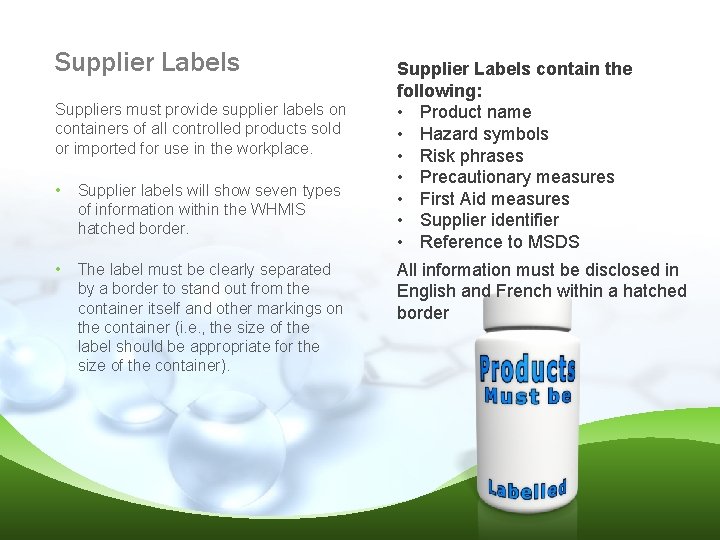 Supplier Labels Suppliers must provide supplier labels on containers of all controlled products sold