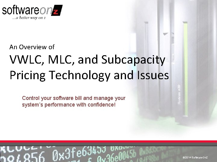 An Overview of VWLC, MLC, and Subcapacity Pricing Technology and Issues Control your software
