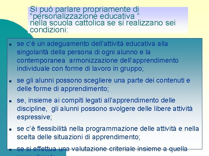 Si può parlare propriamente di “personalizzazione educativa ” nella scuola cattolica se si realizzano