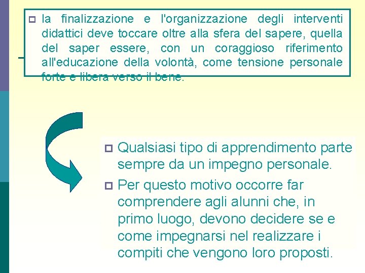 p la finalizzazione e l'organizzazione degli interventi didattici deve toccare oltre alla sfera del