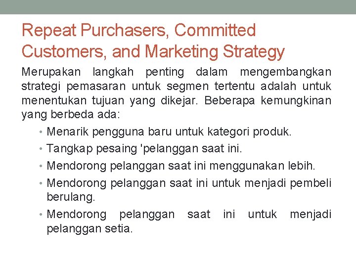 Repeat Purchasers, Committed Customers, and Marketing Strategy Merupakan langkah penting dalam mengembangkan strategi pemasaran