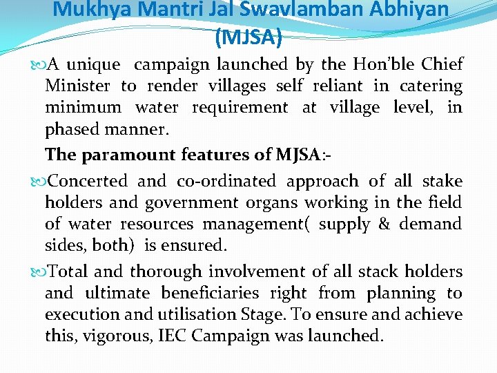Mukhya Mantri Jal Swavlamban Abhiyan (MJSA) A unique campaign launched by the Hon’ble Chief Mukhya Mantri Jal Swavlamban Abhiyan (MJSA) A unique campaign launched by the Hon’ble Chief