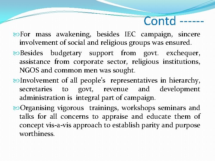 Contd ----- For mass awakening, besides IEC campaign, sincere involvement of social and religious Contd ----- For mass awakening, besides IEC campaign, sincere involvement of social and religious
