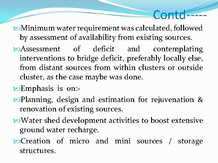 Contd---- Minimum water requirement was calculated, followed by assessment of availability from existing sources. Contd---- Minimum water requirement was calculated, followed by assessment of availability from existing sources.