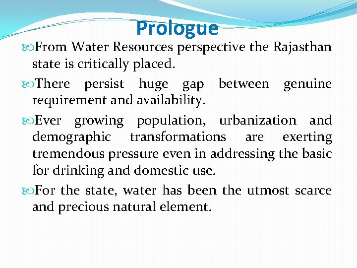 Prologue From Water Resources perspective the Rajasthan state is critically placed. There persist huge Prologue From Water Resources perspective the Rajasthan state is critically placed. There persist huge