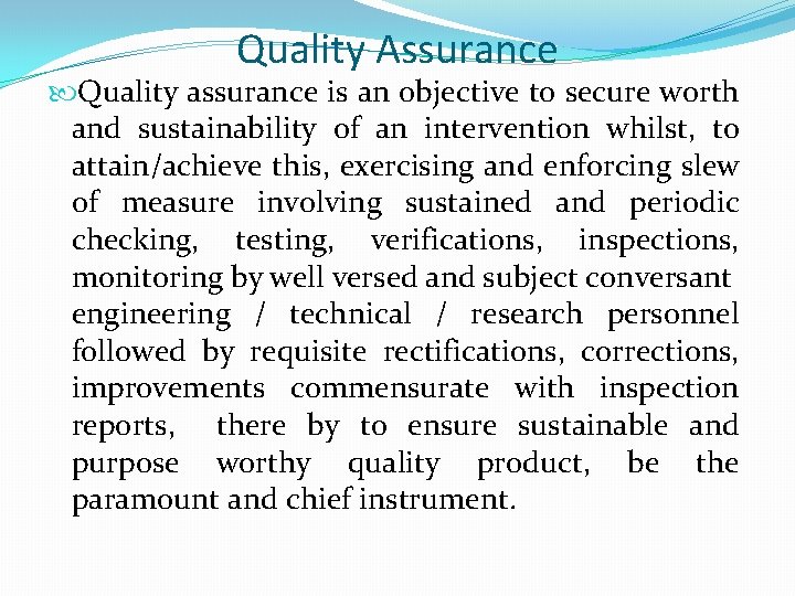 Quality Assurance Quality assurance is an objective to secure worth and sustainability of an Quality Assurance Quality assurance is an objective to secure worth and sustainability of an