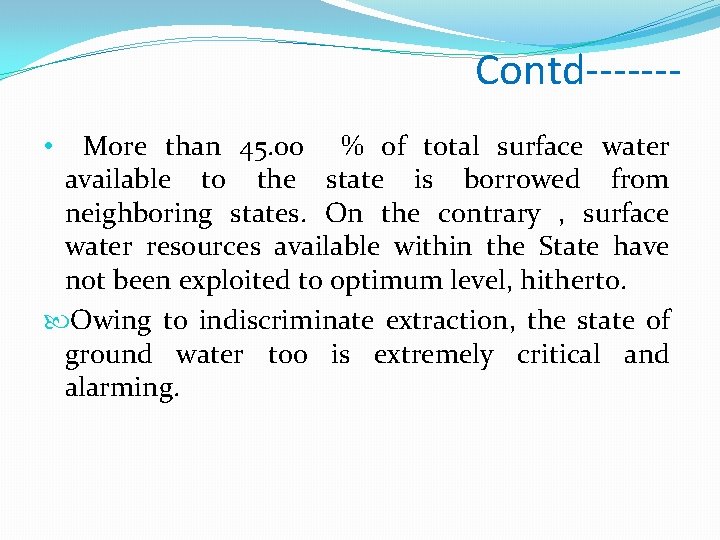 Contd------More than 45. 00 % of total surface water available to the state is Contd------More than 45. 00 % of total surface water available to the state is