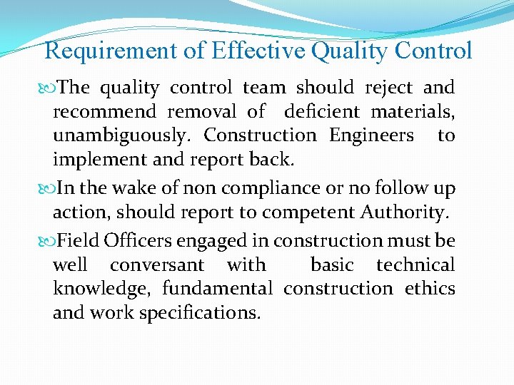 Requirement of Effective Quality Control The quality control team should reject and recommend removal Requirement of Effective Quality Control The quality control team should reject and recommend removal
