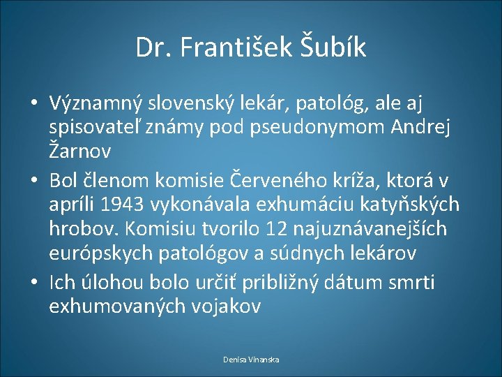 Dr. František Šubík • Významný slovenský lekár, patológ, ale aj spisovateľ známy pod pseudonymom