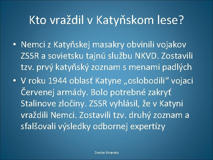 Kto vraždil v Katyňskom lese? • Nemci z Katyňskej masakry obvinili vojakov ZSSR a