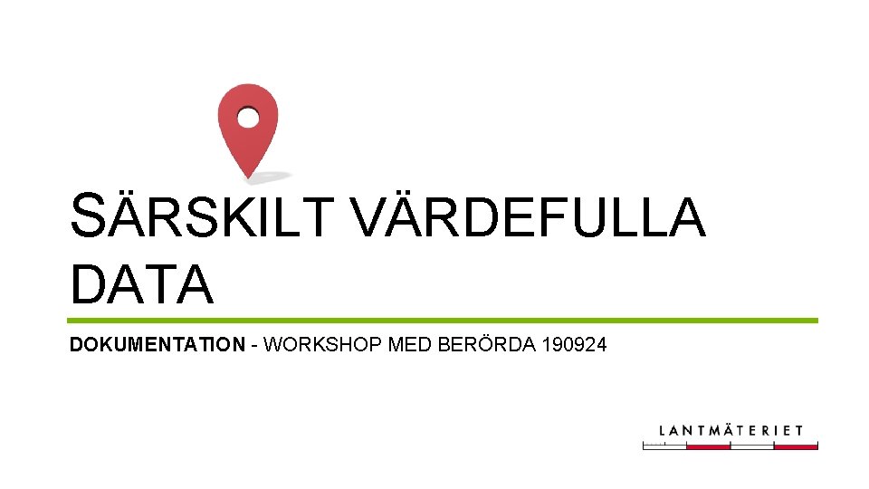 SÄRSKILT VÄRDEFULLA DATA DOKUMENTATION - WORKSHOP MED BERÖRDA 190924 
