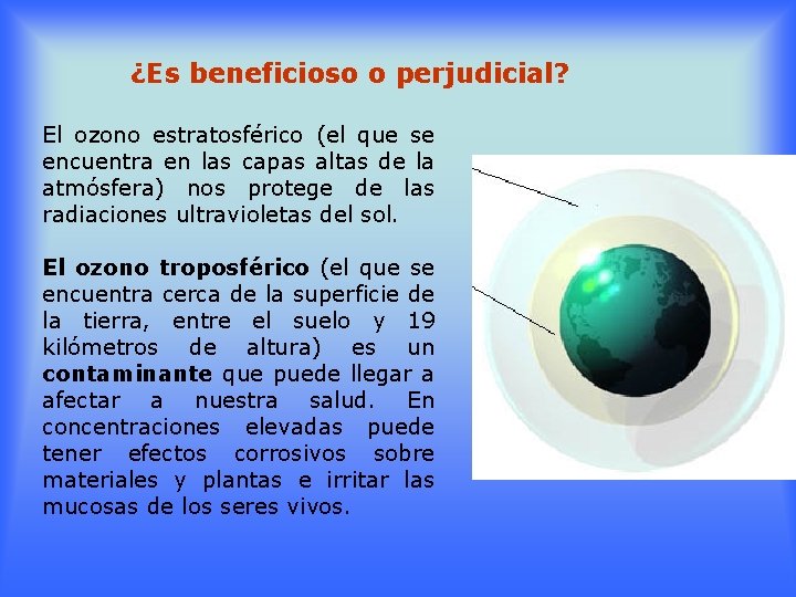 ¿Es beneficioso o perjudicial? El ozono estratosférico (el que se encuentra en las capas