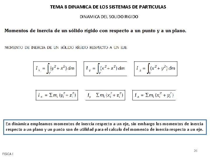 TEMA 8 DINAMICA DE LOS SISTEMAS DE PARTICULAS DINAMICA DEL SOLIDO RIGIDO En dinámica