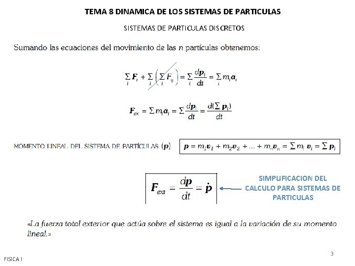 TEMA 8 DINAMICA DE LOS SISTEMAS DE PARTICULAS DISCRETOS SIMPLIFICACION DEL CALCULO PARA SISTEMAS