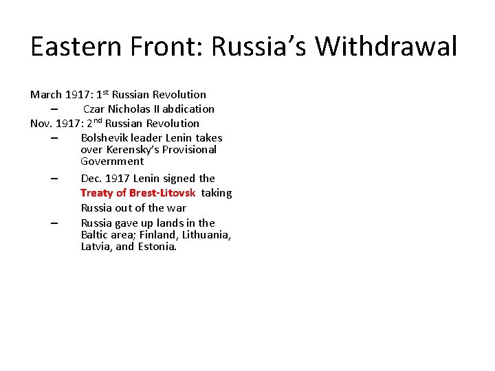Eastern Front: Russia’s Withdrawal March 1917: 1 st Russian Revolution – Czar Nicholas II