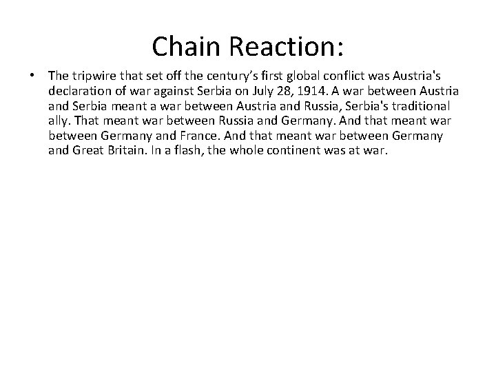 Chain Reaction: • The tripwire that set off the century’s first global conflict was