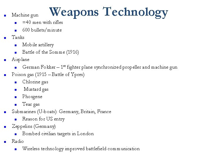 ■ ■ ■ ■ Weapons Technology Machine gun ■ =40 men with rifles ■