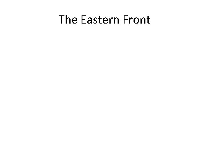 The Eastern Front 