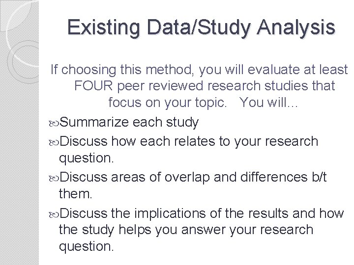 Existing Data/Study Analysis If choosing this method, you will evaluate at least FOUR peer