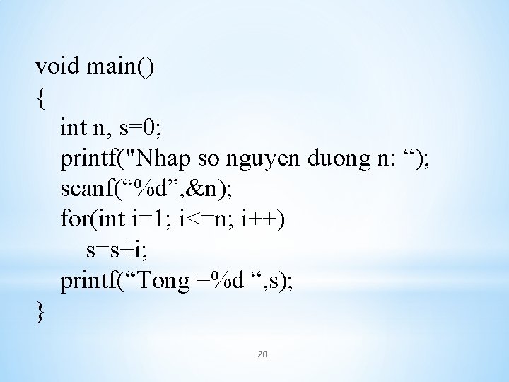 void main() { int n, s=0; printf("Nhap so nguyen duong n: “); scanf(“%d”, &n);