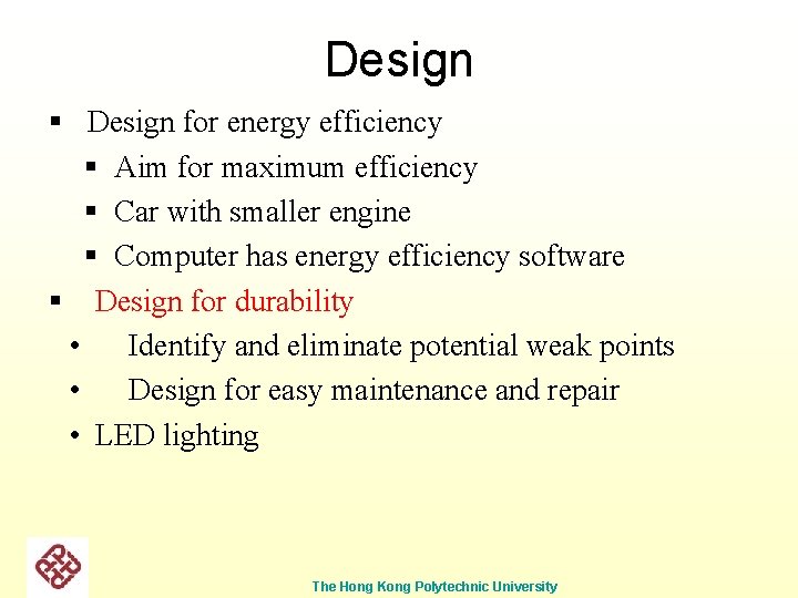 Design § Design for energy efficiency § Aim for maximum efficiency § Car with