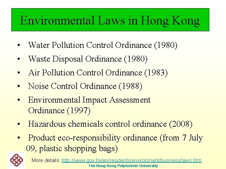 Environmental Laws in Hong Kong • Water Pollution Control Ordinance (1980) • Waste Disposal