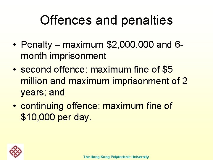 Offences and penalties • Penalty – maximum $2, 000 and 6 month imprisonment •