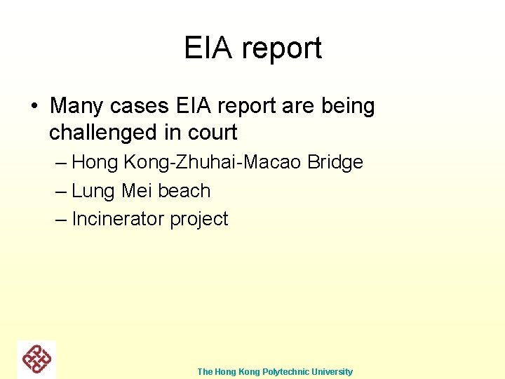 EIA report • Many cases EIA report are being challenged in court – Hong