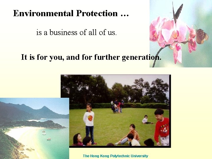 Environmental Protection … is a business of all of us. It is for you,