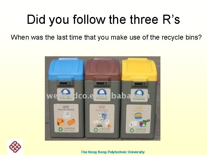 Did you follow the three R’s When was the last time that you make