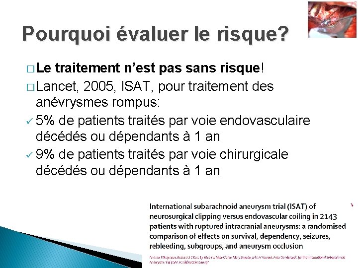 Pourquoi évaluer le risque? � Le traitement n’est pas sans risque! � Lancet, 2005,