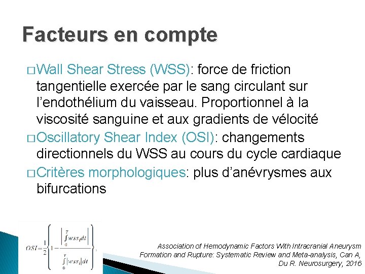 Facteurs en compte � Wall Shear Stress (WSS): force de friction tangentielle exercée par