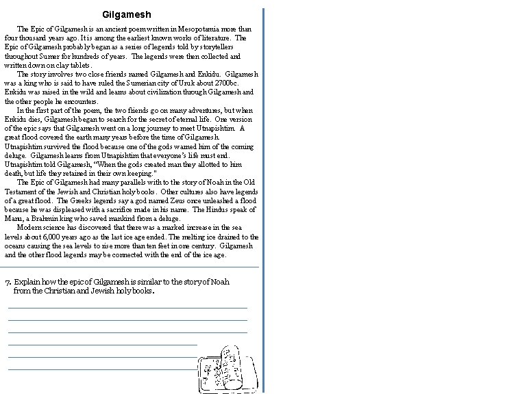 Gilgamesh The Epic of Gilgamesh is an ancient poem written in Mesopotamia more than