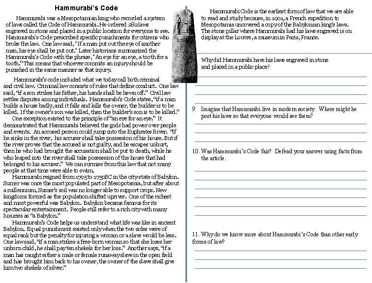 Hammurabi’s Code Hammurabi was a Mesopotamian king who recorded a system of laws called
