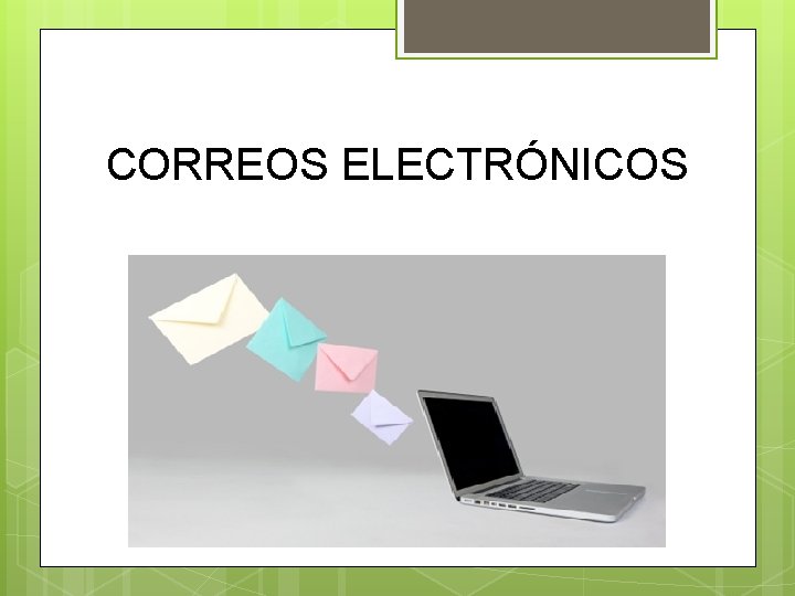 CORREOS ELECTRÓNICOS 