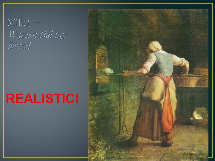 Millet – Woman Baking Bread REALISTIC! 