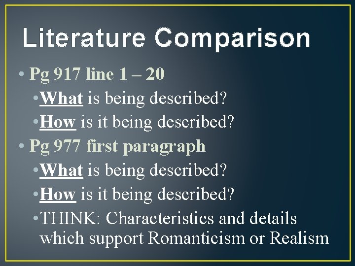 Literature Comparison • Pg 917 line 1 – 20 • What is being described?