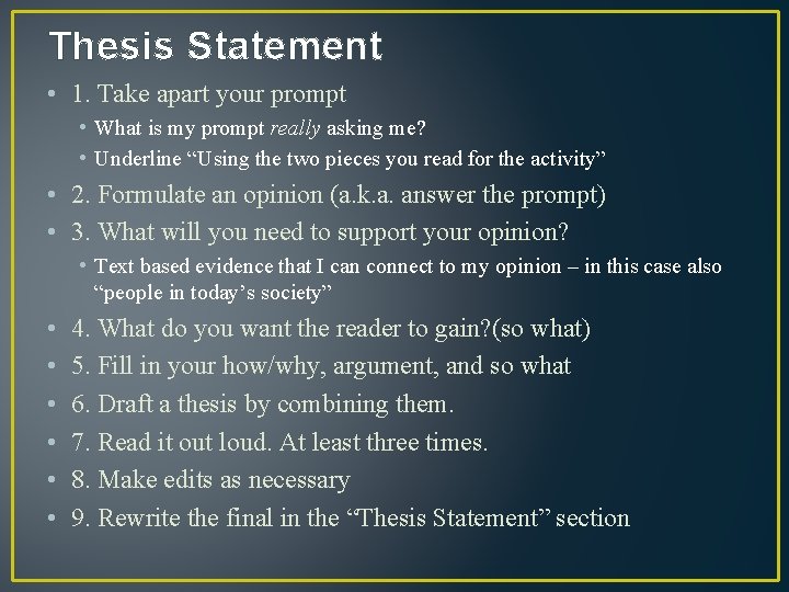 Thesis Statement • 1. Take apart your prompt • What is my prompt really