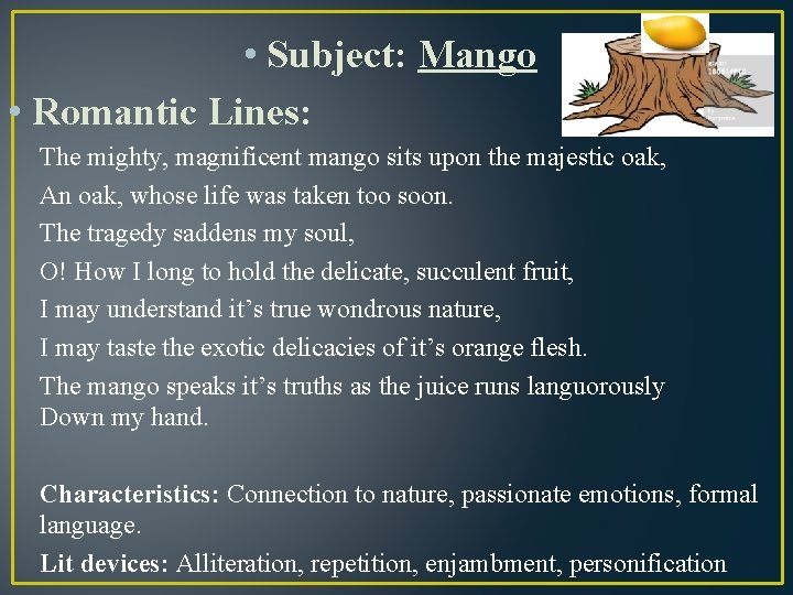  • Subject: Mango • Romantic Lines: The mighty, magnificent mango sits upon the